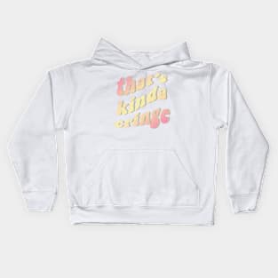 thats kinda cringe Kids Hoodie